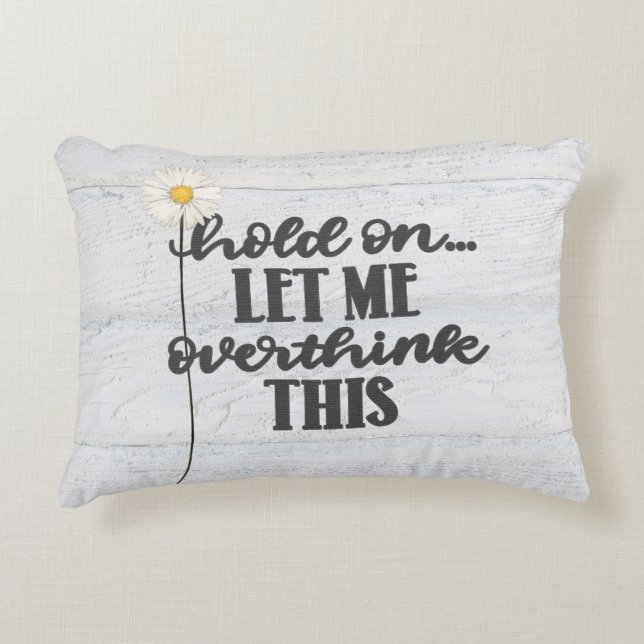 Fun Quote and Daisy On Wood Accent Pillow (Front)