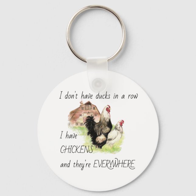 Fun Quote Chickens Everywhere Farm Humour Art  Keychain (Front)