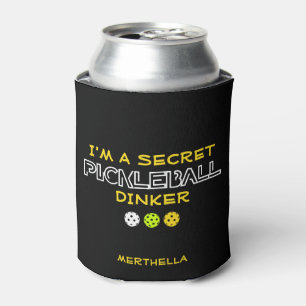 FUN QUOTE I'm a Secret Pickleball Dinker Can Cooler