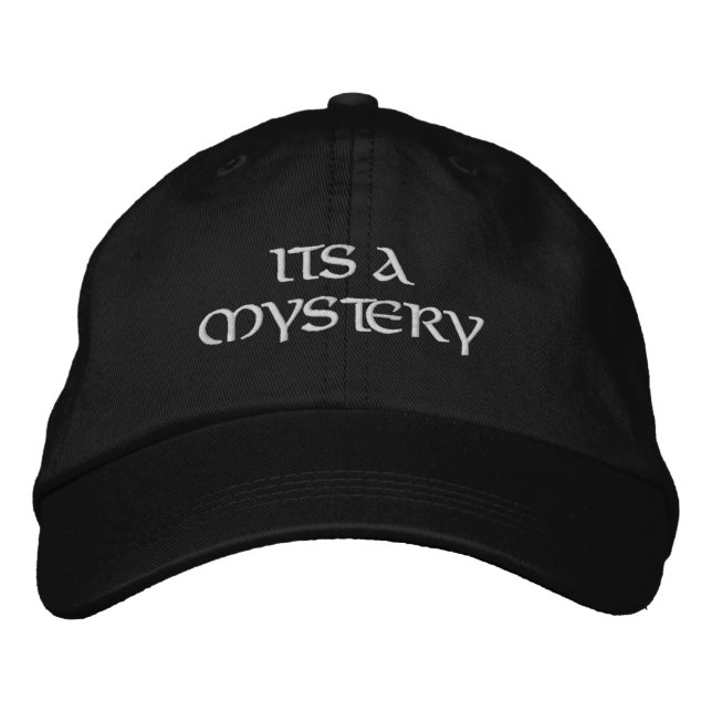 Fun Quote Its A Mystery Fun Black White Embroidered Hat (Front)