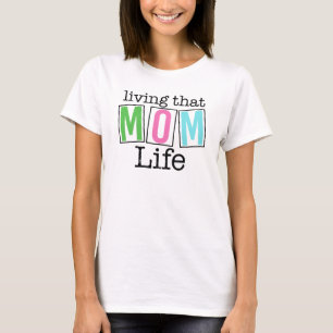 Fun Quote Living That Mom Life Colour Block T-Shirt