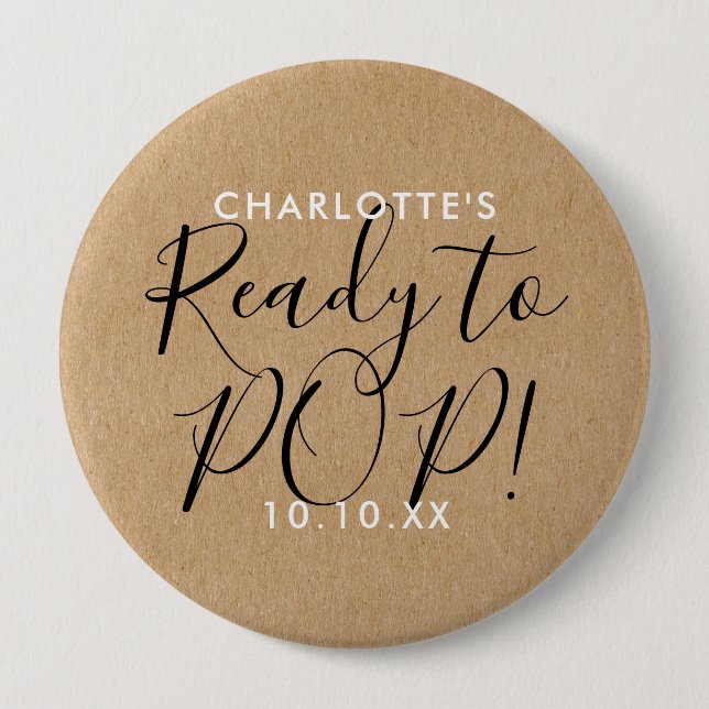 Fun Ready to Pop Baby Shower Rustic Kraft 4 Inch Round Button (Front)