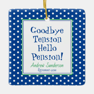 Fun Retirement Hello Pension Quote Blue Ceramic Or Ornament