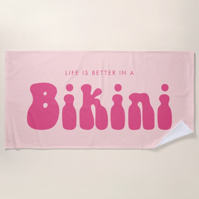 Fun Retro Pink Life is better in a Bikini Summer  Beach Towel (Front)