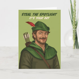 Fun Robin Hood Steal the Spotlight Birthday Card  