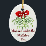 Fun Romantic Meet Under Mistletoe Quote Christmas Ceramic Ornament<br><div class="desc">Fun Romantic Meet Under Mistletoe Quote Christmas Watercolor Art</div>
