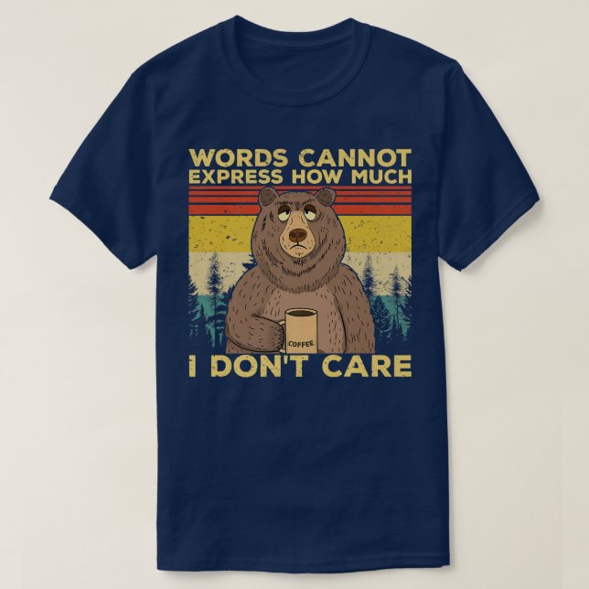 Fun sarcastic novelty tee bear drinking coffee i d (Design Front)