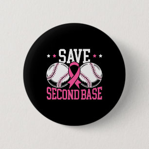 Fun Save 2nd Base Baseball Player Breast Cancer Aw 2 Inch Round Button
