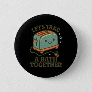 Fun Saying Retro Vintage Cute Playful Toast Bath J 2 Inch Round Button