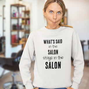Fun Saying Whats Said in the Salon Black Text T-Shirt