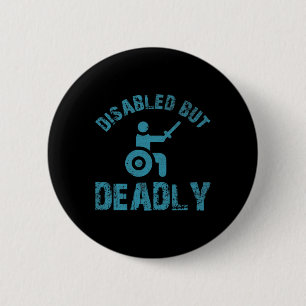 Fun sayings for wheelchair users Disabilities Awar 2 Inch Round Button