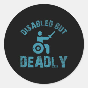 Fun sayings for wheelchair users Disabilities Awar Classic Round Sticker