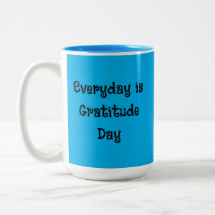 Fun Script Everyday is Gratitude Day Inspirational Two-Tone Coffee Mug