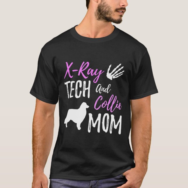 Fun Script X Ray Tech And Border Collie Mom Dog T-Shirt (Front)
