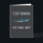 Fun Shark Cards Ocean Beach Sharkastic Funny Humou<br><div class="desc">**Title:** Fun Shark Cards Ocean Beach Sharkastic Funny Humour - I Just Freaking Love Sharks, Okay? **Description:** Declare your shark obsession with this bold greeting card featuring the emphatic quote: **"I Just Freaking Love Sharks, Okay?"** This **themed**, **unique** **ocean** **beach** design is the perfect **gag** gift for any shark **lover**,...</div>