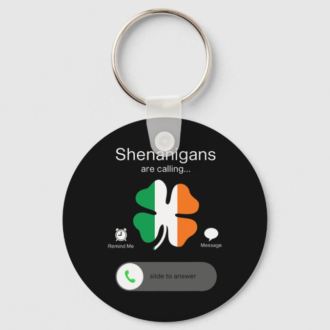 Fun Shenanigans Are Calling St Patricks Day Irish  Keychain (Front)