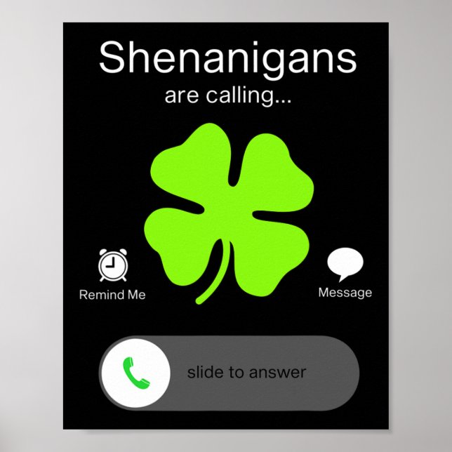 Fun Shenanigans Are Calling St Patricks Day Irish  Poster (Front)