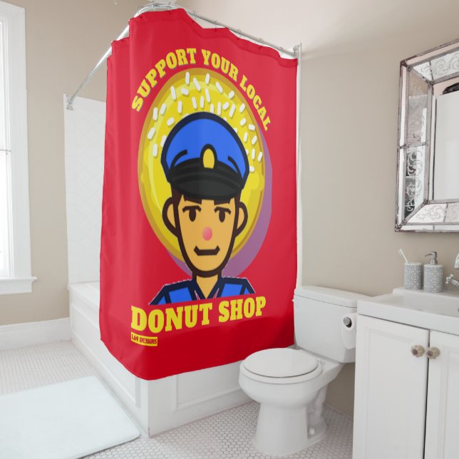 fun shower curtain   "SUPPORT YOUR LOCAL DONUT..." (In Situ)