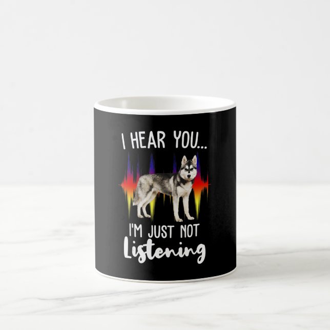 Fun Siberian Husky Hear You Coffee Mug (Center)