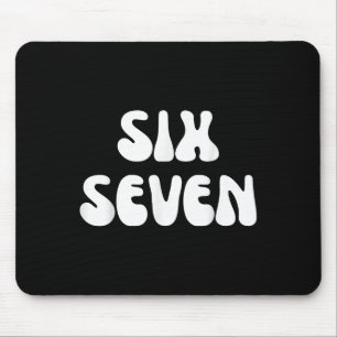 Fun Six Seven 6 7 Meme Design Meme Saying Humour  Mouse Pad
