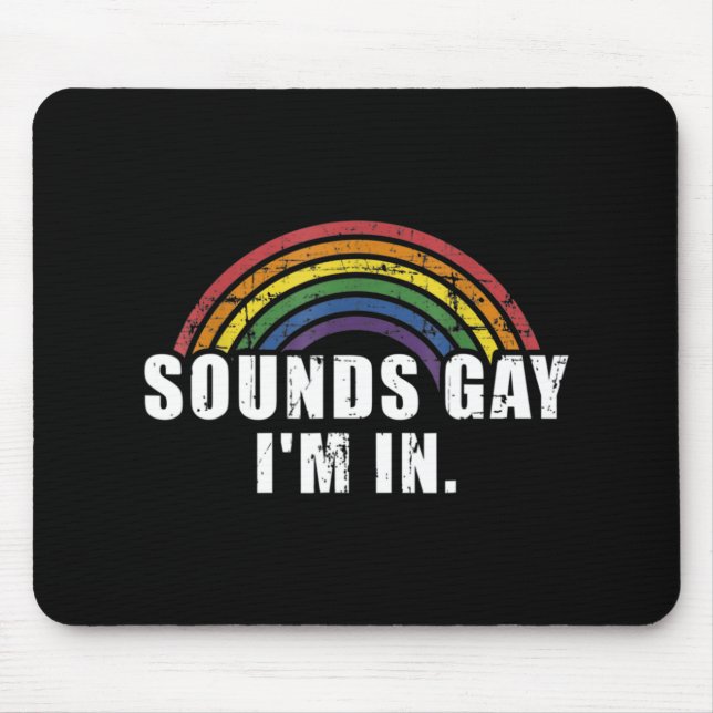 Fun sounds gay I'm in with rainbow flag for pride  Mouse Pad (Front)