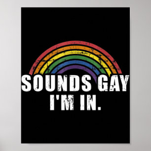 Fun sounds gay I'm in with rainbow flag for pride Poster