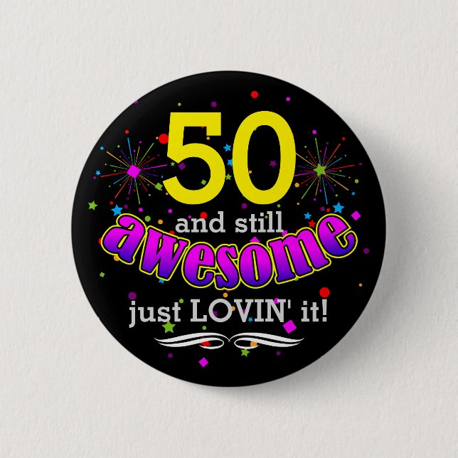Fun Still Awesome at 50 Happy Birthday on Black 2 Inch Round Button (Front)