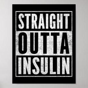 Fun Straight Outta Insulin Diabetes Awareness Diab Poster