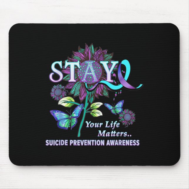 Fun Suicide Prevention Awareness Stay Your Life Ma Mouse Pad (Front)