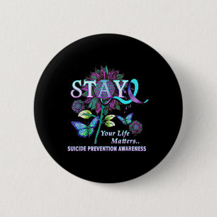 Fun Suicide Prevention Awareness Stay Your Life Pr 2 Inch Round Button