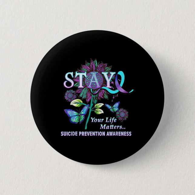 Fun Suicide Prevention Awareness Stay Your Life Pr 2 Inch Round Button (Front)