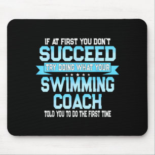 Fun Swimming Coach Meme - Funny Swimmer Saying  Mouse Pad