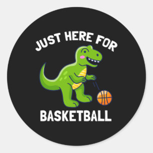 Fun T-rex Just Here For Bysketbyll Dinosaur  Classic Round Sticker