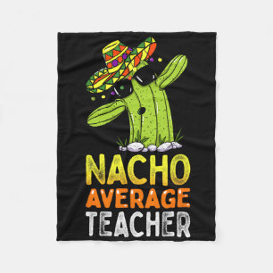 Fun Teacher Appreciation Humour Funny Nacho Averag Fleece Blanket