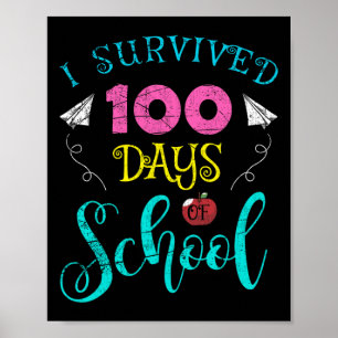 Fun Teacher Student Kids I Survived 100 Days Of Sc Poster