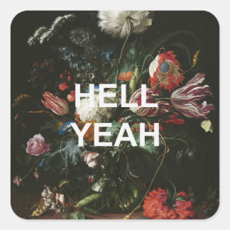 Fun Text Quote + Renaissance Still Life Painting Square Sticker