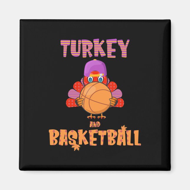 Fun Thanksgiving Turkey plays Basketball Tee Men B Magnet (Front)