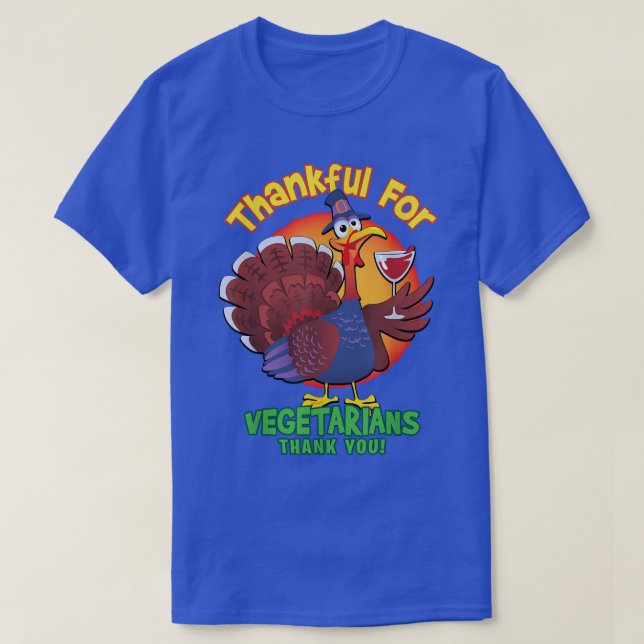Fun Thanksgiving Turkey Toasting Vegetarians  T-Shirt (Design Front)