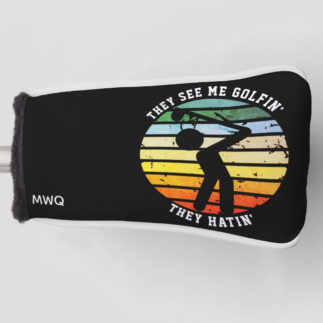 Fun THEY SEE ME GOLFIN' THEY HATIN' Retired PUTTER Golf Head Cover (Front)