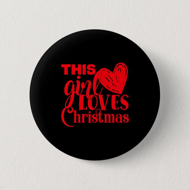 Fun This Girl Loves Christmas Heart Red Text T Shi 2 Inch Round Button (Front)