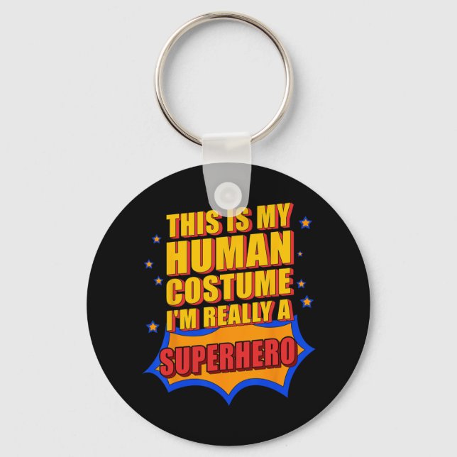Fun This Is My Human Costume Superhero Gift For Me Keychain (Front)