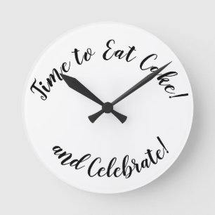 Fun "Time to Eat Cake and Celebrate" Round Clock
