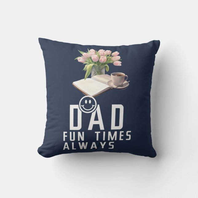 Fun times always throw pillow (Front)