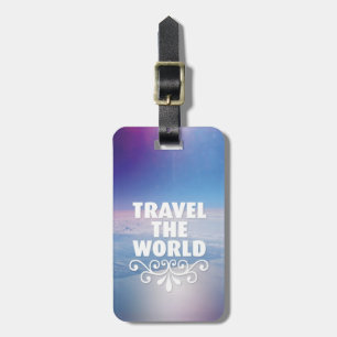 Fun travel the world inspiration quote luggage tag