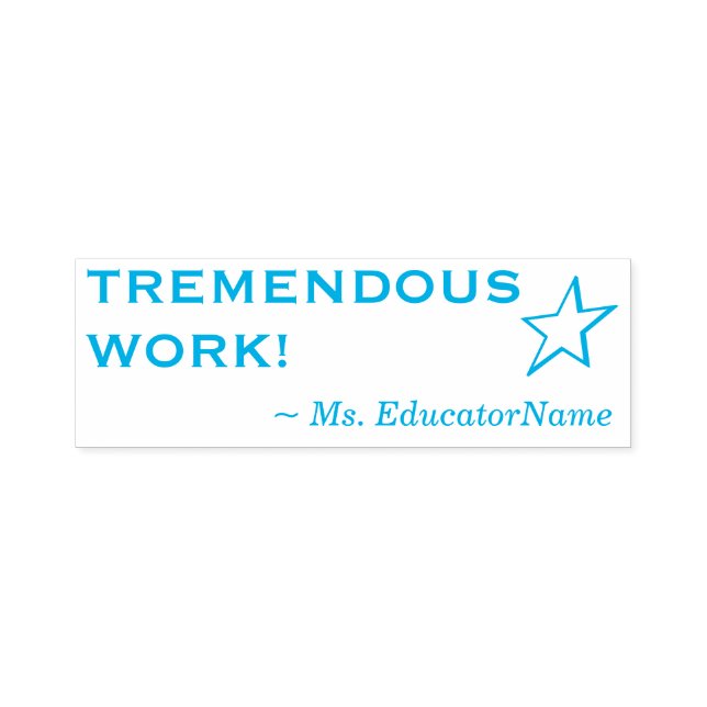 Fun "TREMENDOUS WORK!" Grading Rubber Stamp (Design)