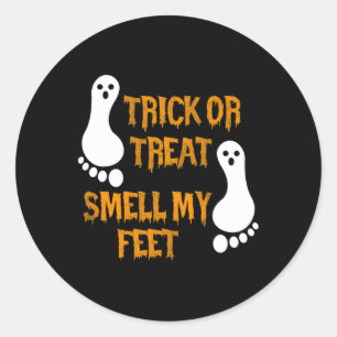 Fun Trick Or Treat Smell My Feet Halloween  Classic Round Sticker