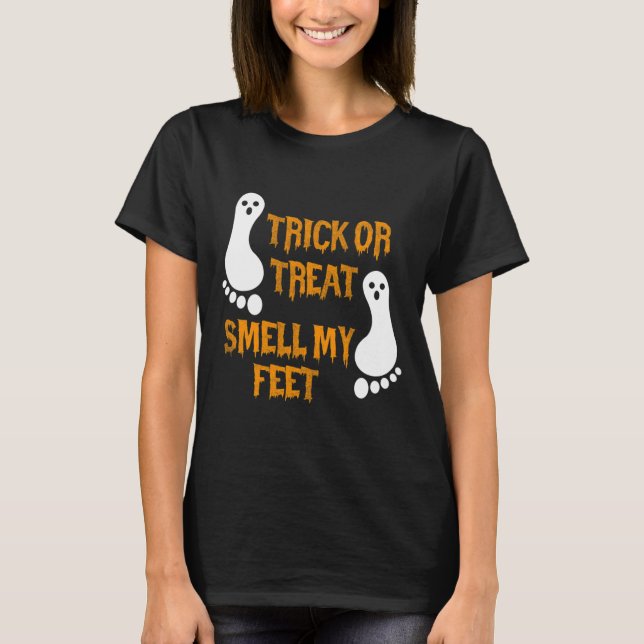 Fun Trick Or Treat Smell My Feet Halloween  T-Shirt (Front)