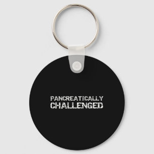 Fun Type 1 Diabetes Pancreas Quote Pancreatically  Keychain