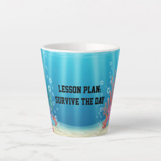 Fun Under the Sea Sarcastic quote for teachers Latte Mug
