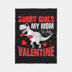 Fun Valentine's Day Boy Sorry Girls My Mom Is My V Fleece Blanket